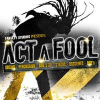 Act A Fool - 1.41 GB, 5 Construction Kits with driving basslines, uncanny vocals and more