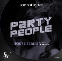 Party People Vol 1: House Series - All the sounds you need to create top chart House music