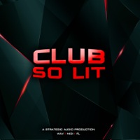 Club So Lit - Five Billboard-ready Hip Hop/R&B/Pop Construction Kits