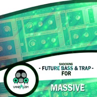 Shocking Future Bass & Trap For Massive - Collection of top notch, thrilling and precise presets 