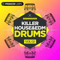 Killer House & EDM Drums Vol 2 - A must have series of expertly-mixed drum loops and one-shots