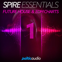 Spire Essentials Vol 1- Future House & EDM Charts - Hand-crafted basses, leads, arps, pads, synths, and much more!