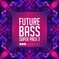 Future Bass Super Pack 2 - A must-have pack for producing next level Future Bass