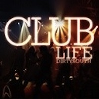 Club Life: Dirty South - Inspired by the biggest names in the buisness