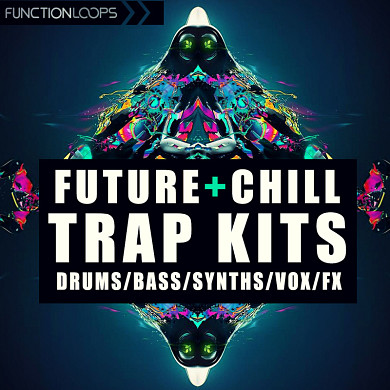 Future & Chill Trap Kits - Five key & BPM labelled construction kits with drums, basslines, chords and more