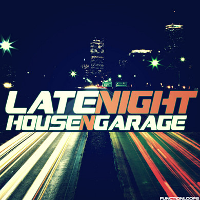 Late Night House & Garage - Up to date collection of Deep House & Garage influenced loops and one-shots