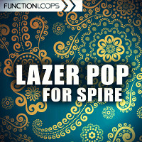 Lazer Pop for Spire - 65 presets, loaded with bass, leads, chords and more!