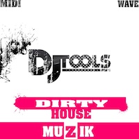 Dirty House Muzik - Fill your tracks with these wonderful sounds