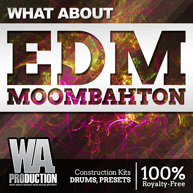 What About EDM Moombahton - A pack inspired by Moombahton style tracks from fetivals 