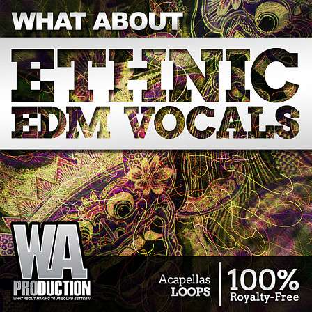 What About Ethnic EDM Vocals - A pack of 8 Constuction Kits with rare ethnic/oriental situated vocals