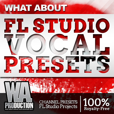 What About FL Studio Vocal Presets - A powerful tool with a huge variety of different vocal effects