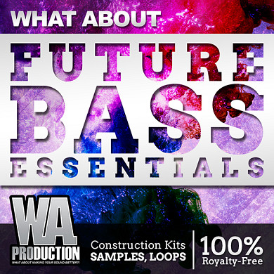 What About Future Bass Essentials - The freshest Future Bass and Chillstep sounds