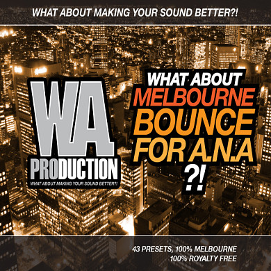 What About Melbourne Bounce For A.N.A - A fantastic A.N.A. VSTi soundbank for EDM/Melbourne Bounce 