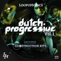 Dutch Progressive Vol.1: House Construction Kits - If you're looking for the fresh sound of House, this pack is for you