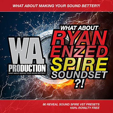 What About Ryan Enzed Spire Soundset - A soundset made by a well-known producer and sound-designer