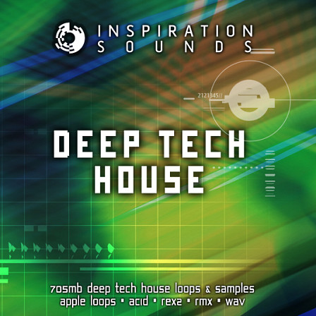 Deep Tech House - Everything you need to create fresh original and outstanding tracks