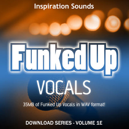 Funked Up Vocals - A sample pack featuring 92 vocals suitable for use in a variety of dance music