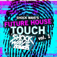 Future House Touch Vol.1 - Designed for producers of Club, House, and Dance music