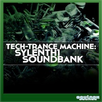 Tech Trance Machine: Sylenth1 Soundbank - Convert your Sylenth1 VSTi into a powerful Tech Trance machine