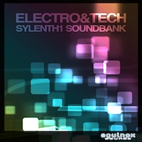 Electro & Tech Sylenth1 Soundbank - Arm your tracks with 64 fresh and up-to-date sounds