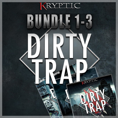 Dirty Trap Bundle - Dirty Trap Bundle contains six Dirty South and Trap Construction Kits