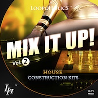Mix It Up Vol.2: House Construction Kits - Six Construction Kits that are perfect for mix up the dance floor