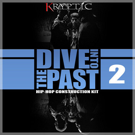 Dive Into The Past 2 - Part two of Dive Into The Past with six Hip Hop Contruction Kits 