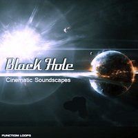 Black Hole: Cinematic Soundscapes - Packed with 100 outstanding Cinematic soundscapes