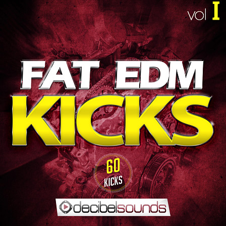 Fat Edm Kicks Vol 1 - Sixty tonal, distorted, soft and hard kick drums