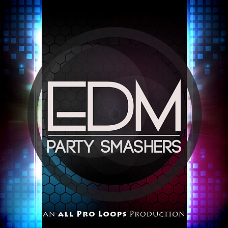 EDM Party Smashers - Five high energy Commercial EDM Construction Kits