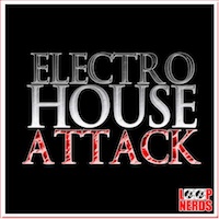 Electro House Attack - Featuring five Construction Kits with bouncin' and jackin' Electro elements