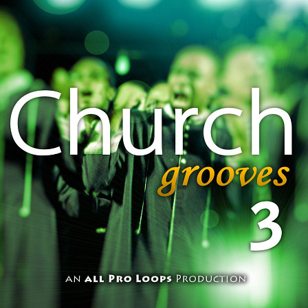 Church Grooves 3 - This inspiring series designed to take you straight to church!