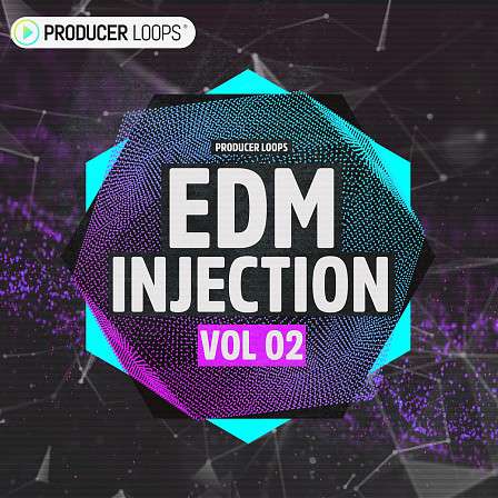 EDM Injection Vol 2 - Speaker-shredding sounds that cover the entire spectrum of electronic dance!