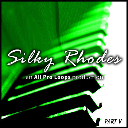 Silky Rhodes 5 - Soft, smooth and soulful R&B chord changes with sweet grooves