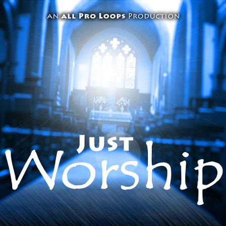 Just Worship - Inspirational sounds of melodic Worship styled music