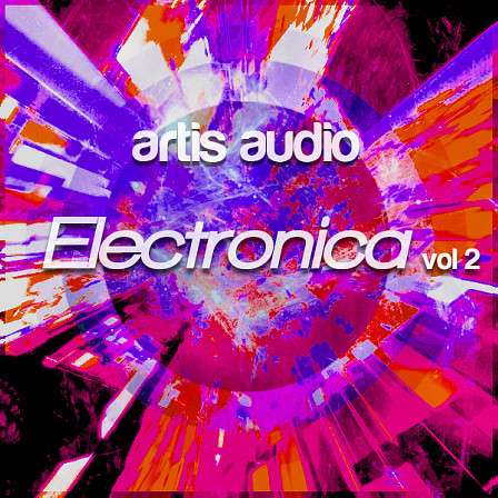 Electronica Vol 2 - Big basslines, strings, pads, rich FX and killer drums & percussions