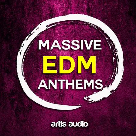 Massive EDM Anthems - The inspiration and sound quality you need for your EDM tracks