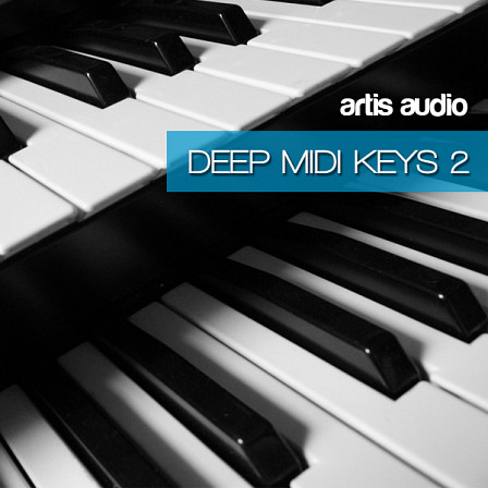 Deep House MIDI Keys Vol 2 - Covering exclusive drums, cutting edge leads, deep basses, wide pads & more!