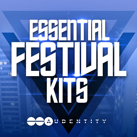 Essential Festival Kits - Popular Festival Progressive, Electro and Future House sound of summer