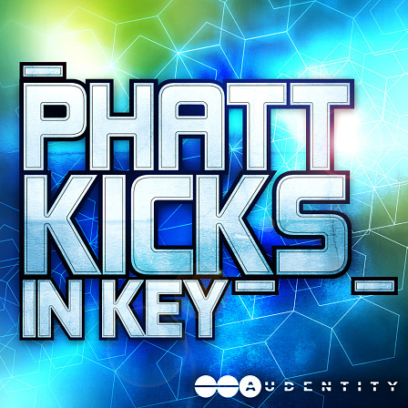 Phatt Kicks in Key - A wide variety of the hottest kick-drums in EDM
