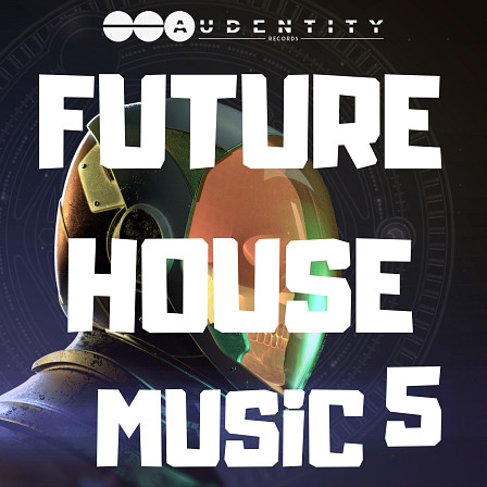 Future House Music 5 - For producers worldwide creating fresh and modern Future House music