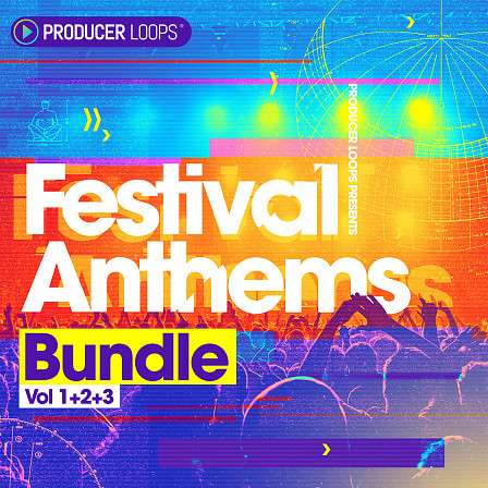 Festival Anthems Bundle (Vols 1-3) - Gnarly synth leads, verb impacts, fat saws, huge fills, for energetic festivals