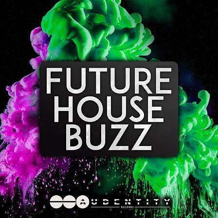 Future House Buzz - All the tools to make your next Future House anthem