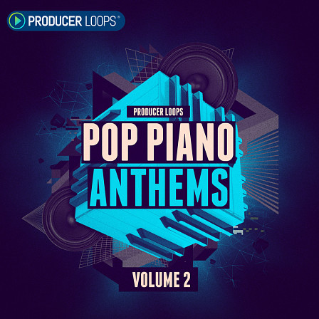 Pop Piano Anthems Vol 2 - Live piano loops drum loops and one-shot samples influenced by top Pop pianists