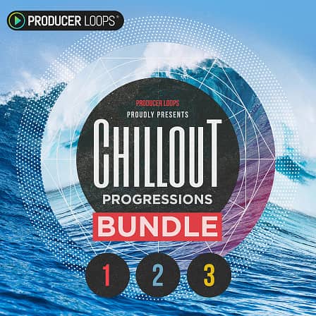 Chillout Progressions Bundle (Vols 1-3) - A inspirational and versatile pack for an ethereal vibe of Chillout