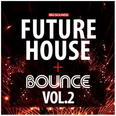 Future House & Bounce Vol.2 - Melodies, Chords, Leads, Plucks, Vocal Chop loops and Drum loops & more!