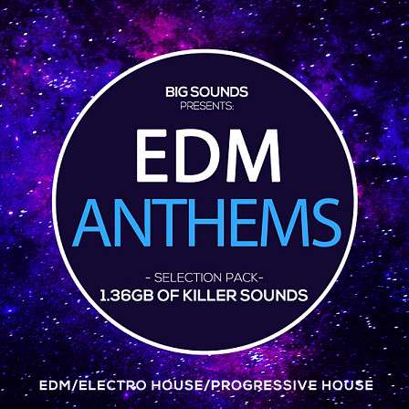 EDM Anthems Selection Pack - 20 Construction Kits for your EDM needs!