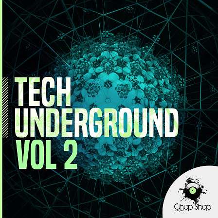Tech Underground Vol 2 - Over 300 samples are ready to create fresh Tech Underground tracks!
