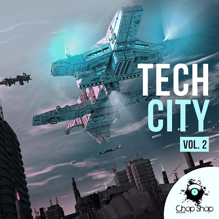 Tech City Vol 2 - Amazing Tech weapons ready to create insane tracks!