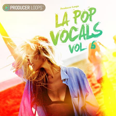 LA Pop Vocals Vol 6 - West Coast Pop vibes with memorable hooks and radio-ready chord progressions